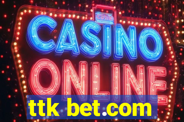 ttk bet.com